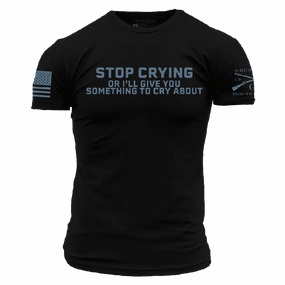 Stop Crying T-Shirt - Black Ruffled edges Camping practicality