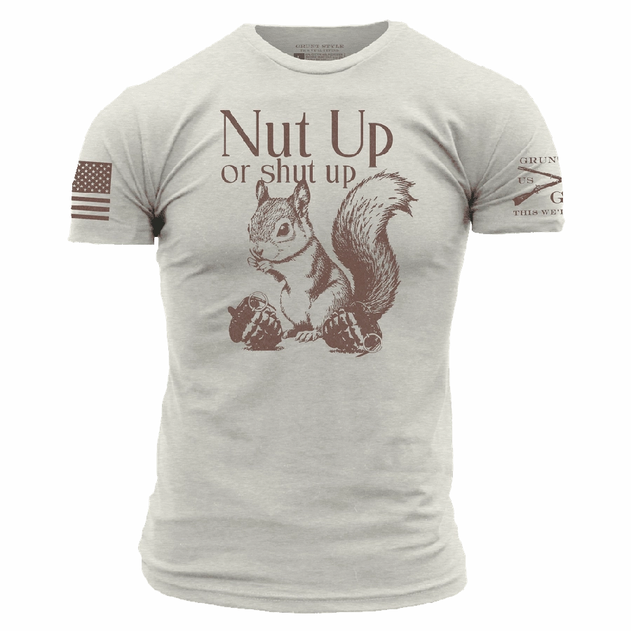 Nut Up Or Shut Up T-Shirt - Sand Weekend Comfort Wear Chic Design
