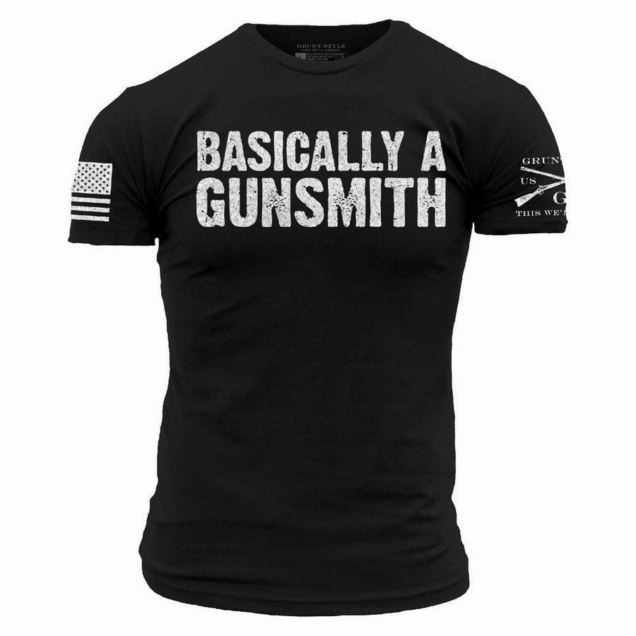 Basically A Gunsmith T-Shirt - Black Comfy Top Quick Fit Comfort